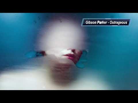 Gibson Parker - Outrageous