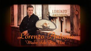 Lorenzo Antonio - "Madre Solo Hay Una"