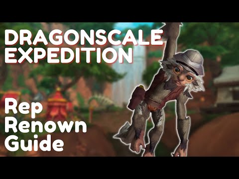 Dragonscale Expedition Rep/Renown Guide| Every Way to Get Rep & Weekly To-Do List| 10.0 Dragonflight
