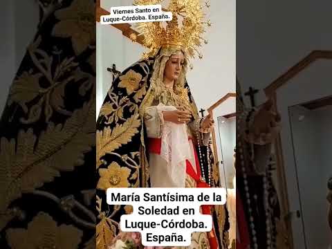 VIERNES SANTO EN LUQUE-CÓRDOBA: EL NAZARENO CONCENTRA LA PIEDAD Y LA DEVOCIÓN DE SIGLOS. España.