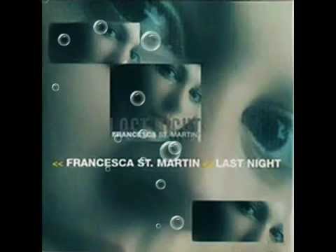 2013/2000 Francesca St. Martin - Last Night (Basic Orginal Mix) 6:15