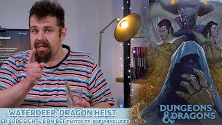 NPI Plays D&D Waterdeep: Dragon Heist - Episode Eight