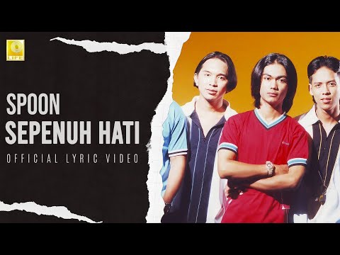 Spoon - Sepenuh Hati (Official Lyric Video)