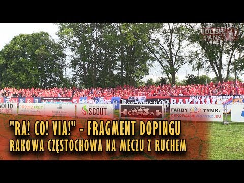 "RA! CO! VIA!" - fragment dopingu Rakowa Częstochowa na meczu z Ruchem (09.05.2018 r.)