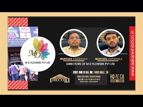 Mr.Murtaza & Mr.Mustafa - MD Flowers || Tent Decor Asia 2024 || Horeca Asia || Aakar Exhibition