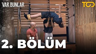 Var Bunlar 2. Bölüm