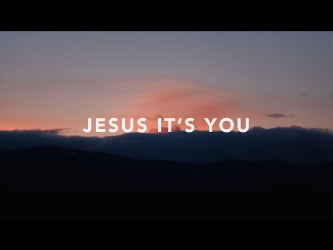 Jesus it is You