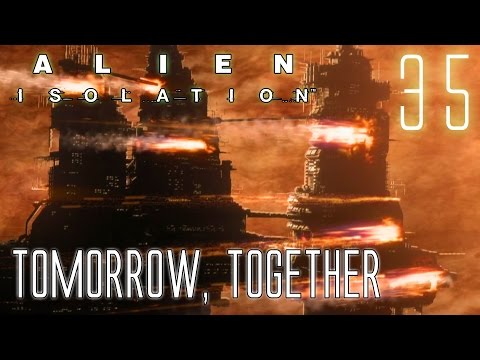 Alien Isolation 60fps HARD #35 Mission 18: Tomorrow, Together | Gameplay Walkthrough