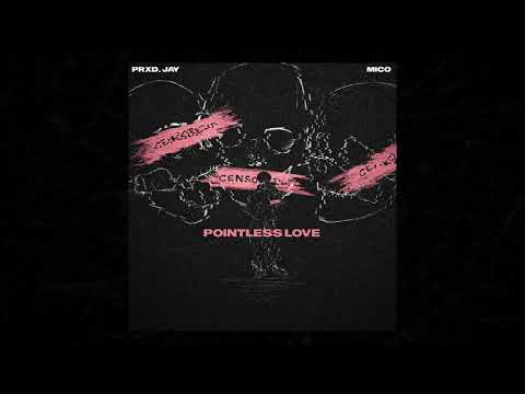 Prxd. Jay & MICO - Pointless Love (Official Audio)