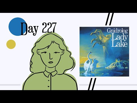 Reviewing "Lady Lake" by Gnidrolog || Day 227/365