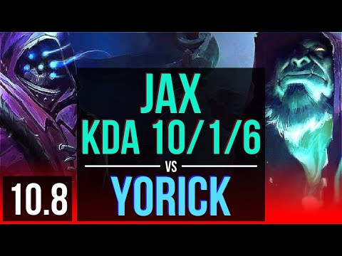JAX vs YORICK (TOP) | KDA 10/1/6, 600+ games, Legendary | EUW Grandmaster | v10.8