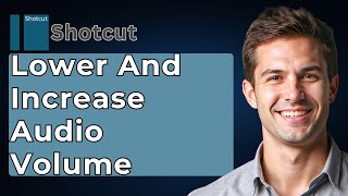 How To Lower And Increase Audio Volume In Shotcut [2026 Guide]