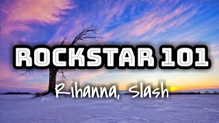 Rihanna, Slash - ROCKSTAR 101 (Lyrics Video) 🎤
