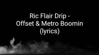 RIC FLAIR DRIP (LYRICS) OFFSET &amp; METRO BOOMIN