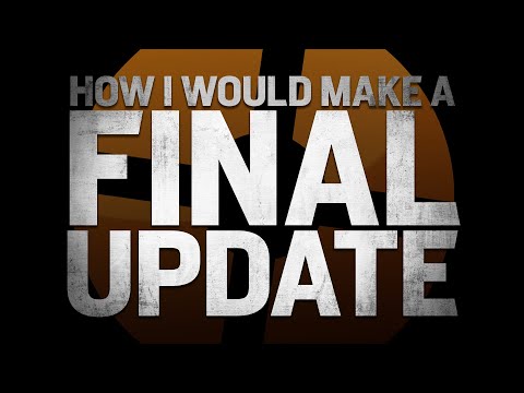 How I Would Make A "Final Update" For TF2