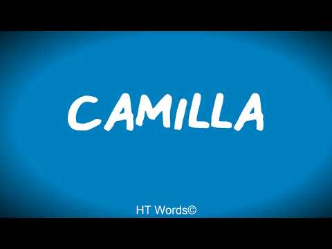 Come si pronuncia CAMILLA