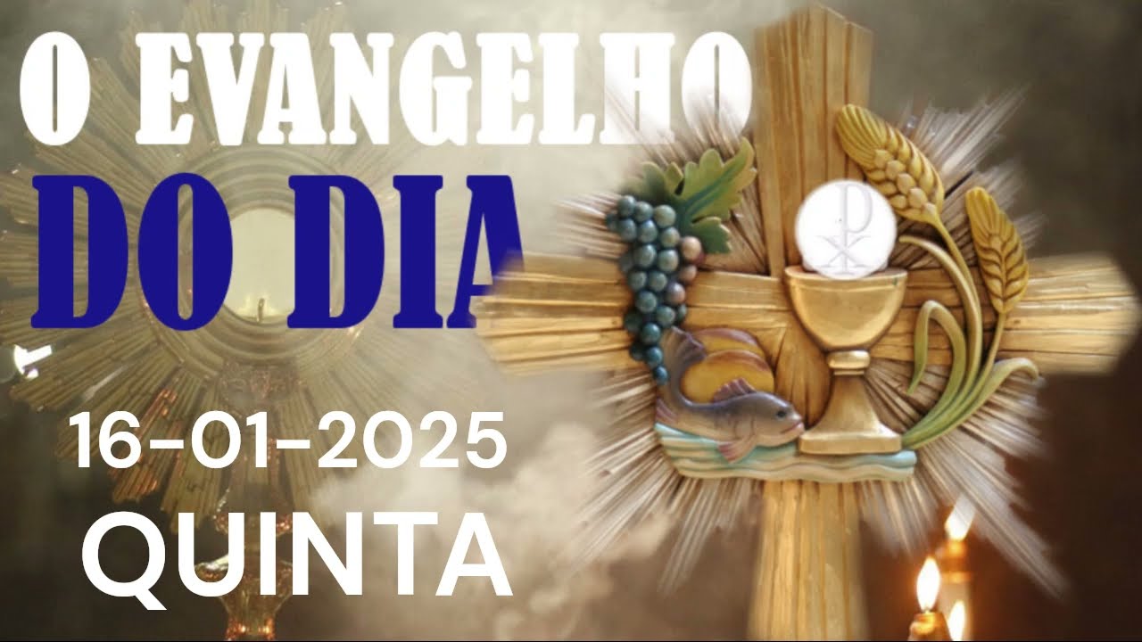 O EVANGELHO DO DIA 16 DE JANEIRO A PALAVRA DE DEUS