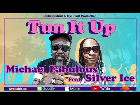 Michael fabulous feat. Silver Ice Tun It Up