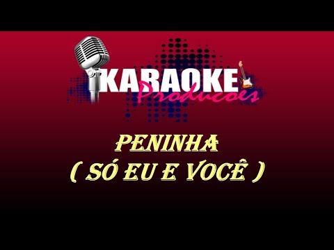 Só Eu E Você - Peninha