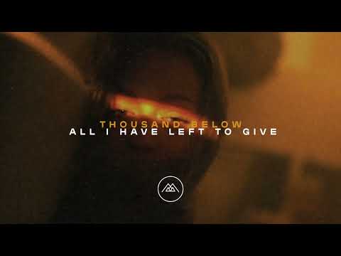 Thousand Below - "All I Have Left To Give" (Official Audio Stream)