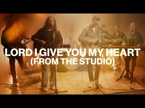 Lord I give You my heart (from the studio) // Benjamin William Hastings, CXMMXNS, Reuben Morgan