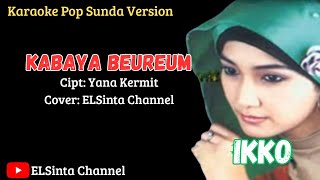Download lagu KABAYA BEUREUM - IKKO (KARAOKE POP SUNDA VERSION) Cover ELSinta Channel mp3 Download lagu KABAYA BEUREUM - IKKO (KARAOKE POP SUNDA VERSION) Cover ELSinta Channel mp3