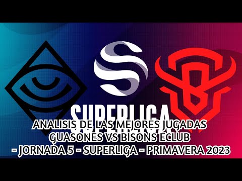 ANALISIS DE LAS MEJORES JUGADAS GUASONES VS BISONS ECLUB - JORNADA 5 - SUPERLIGA - PRIMAVERA 2023
