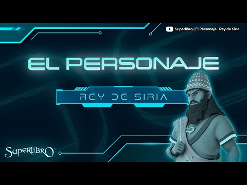 Superlibro │El Personaje │Rey de Siria