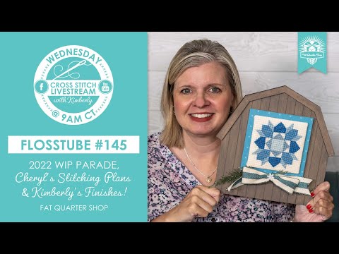 LIVE: 2022 WIP Parade, Cheryl's Stitching Plans & Kimberly's Stitch FFO's! - FlossTube #145