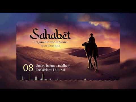 08. Umeri, burrat e mëdhenj dhe kërkimi i diturisë - Hoxhë Mirsim Maliçi
