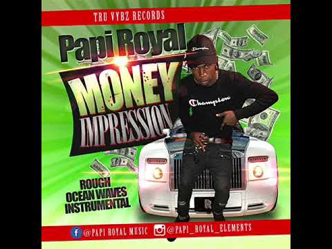 Papi Royal - Money Impression (Rough Ocean Waves