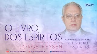 #01 - O LIVRO DOS ESPÍRITOS - Capítulo I  "Deus e o infinito" com Jorge Hessen
