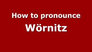How to pronounce W&ouml;rnitz