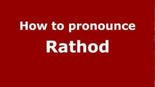 How to pronounce Rathod
