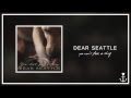 Dear Seattle - You Won't Feel A Thing 
