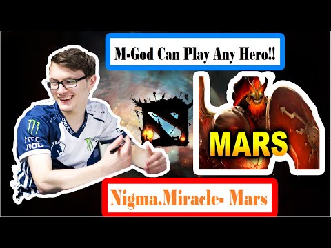 Nigma.Miracle Mars play :M-God can play any hero!!!