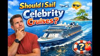 Should I Sail Celebrity Cruises?
