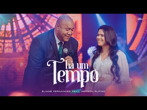 Eliane Fernandes Ft. Gerson Rufino - Há Um Tempo | DVD Eliane Fernandes 2022
