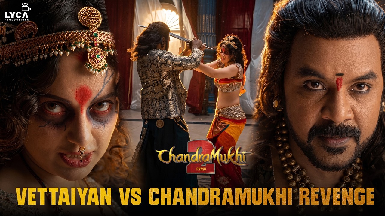Chandramukhi Final Revenge vs Vettaiyan | Chandramukhi 2 | Raghava Lawrence | Kangana Ranaut