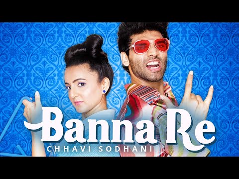 Chhavi Sodhani - Banna Re (Official Music Video) | Salil Jamdar | Bawa Sahni