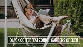 Black Coffee feat Zonke - Gardens of eden