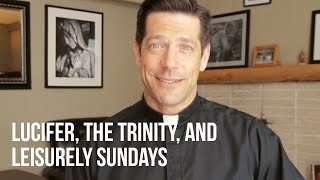 #ASKFRMIKE: Lucifer, the Trinity, and Leisurely Sundays