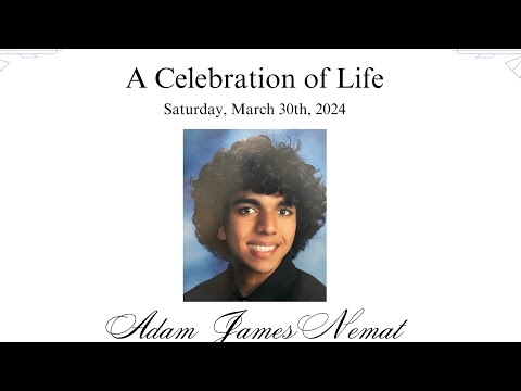 Adam Nemat - Celebration of Life: Service March 30, 2024