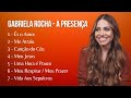 ÁLBUM COMPLETO Gabriela Rocha A Presença
