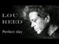 Perfect Day - Lou Reed 