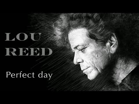 Perfect Day - Lou Reed 'So High Quality'