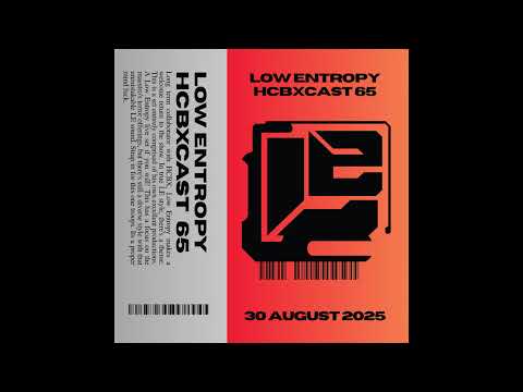 HCBXCast Vol 65 - Low Entropy - 30th August 2025 (#hardcore #gabber)