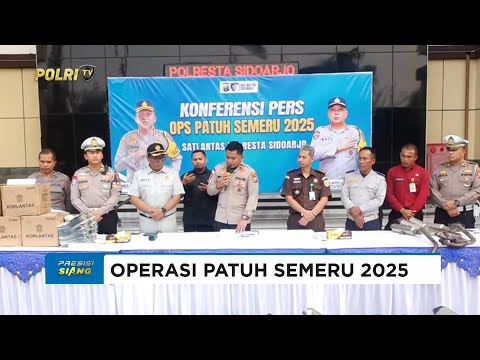 POLRESTA SIDOARJO SAMPAIKAN LAPORAN OPERASI PATUH SEMERU 2025