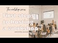 The workshop series: First Steps to hosting a workshop