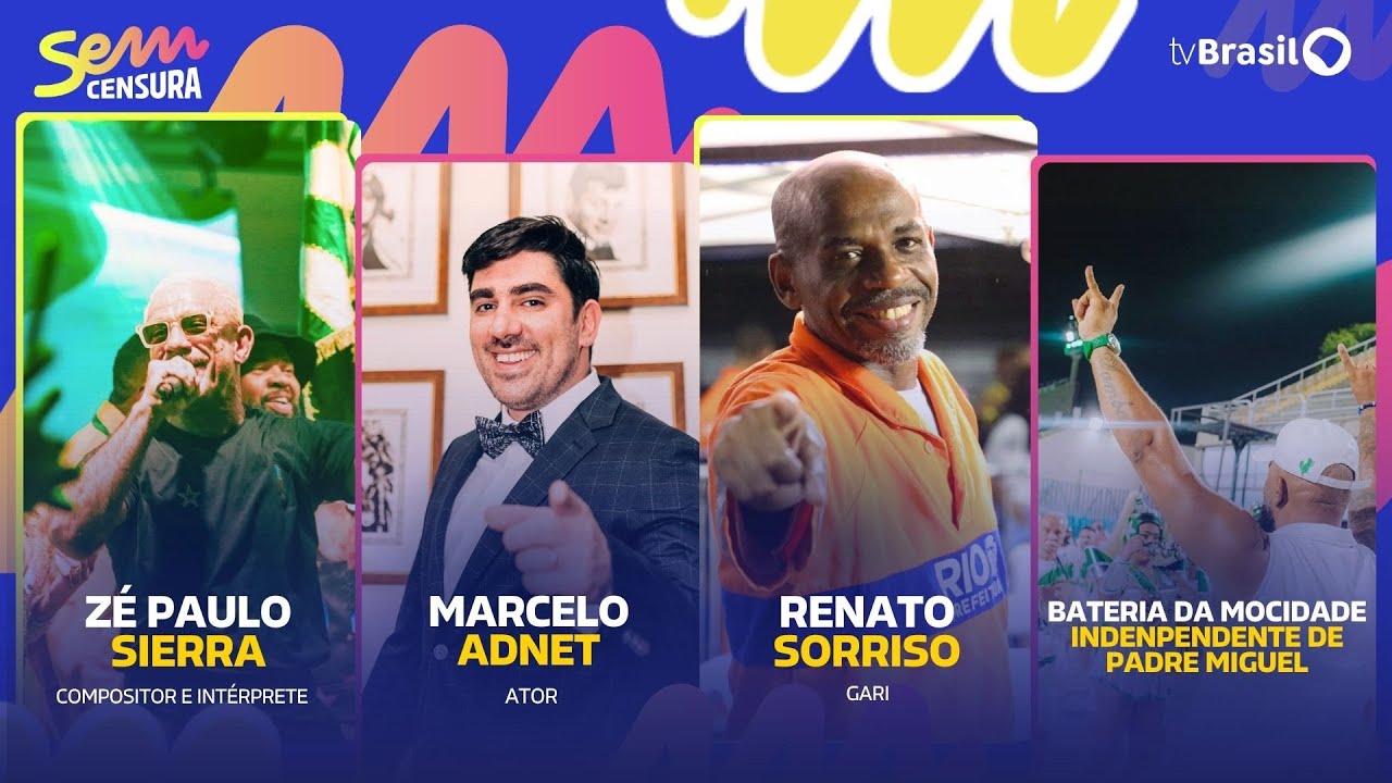 🔴 SEM CENSURA RECEBE MARCELO ADNET, RENATO SORRISO, ZÉ PAULO SIERRA E BATERIA DA MOCIDADE